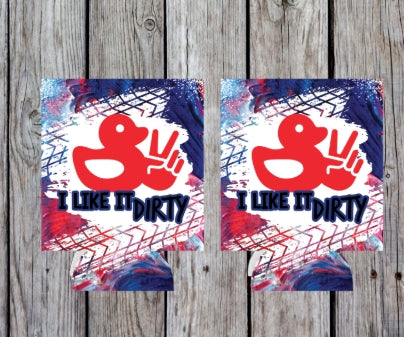 I like it dirty can koozie